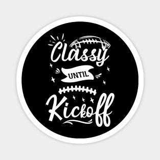 Funny Classy Until Kickoff Cool Game Day Sport Fan Matching Magnet